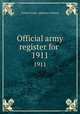 Official army register for . 1911, United States. Adjutant General 