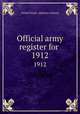 Official army register for . 1912, United States. Adjutant General 