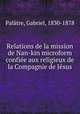 Relations de la mission de Nan-kin microform confiee aux religieux de la Compagnie de Jesus, Gabriel Palatre 