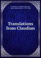 Translations from Claudian, Claudianus, Claudius,Howard, Henry Edward John, 1795-1868 