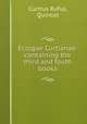 Eclogae Curtianae: containing the third and fouth books, Curtius Rufus, Quintus 