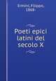 Poeti epici latini del secolo X, Ermini, Filippo, 1868- 