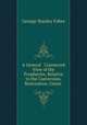A General & Connected View of the Prophecies, Relative to the Conversion, Restoration, Union ., Faber George Stanley 