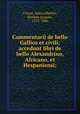 Commentarii de bello Gallico et civili; accedunt libri de bello Alexandrino, Africano, et Hespaniensi;, Julius Caesar 