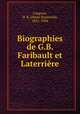 Biographies de G.B. Faribault et Laterriere, Casgrain, H. R. (Henri Raymond), 1831-1904 