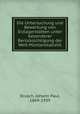 Die Untersuchung und Bewertung von Erzlagerstatten unter besonderer Berucksichtigung der Welt-Montanstatistik, Krusch, Johann Paul, 1869-1939 