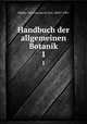 Handbuch der allgemeinen Botanik. 1, Nicolaus Jacob Carl Muller 