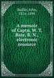 A memoir of Captn. W. T. Bate, R. N., electronic resource, Baillie, John, 1816-1890 