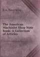 The American Machinist Shop Note Book: A Collection of Articles, E.A. Suverkrop 