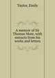 A memoir of Sir Thomas More, with extracts from his works and letters, Taylor, Emily 
