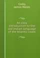 An easy introduction to the old Indian language of the Atlantic coast, Colby, James Waldo 