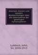 Ameisen, bienen und wespen. Beobachtungen ber die lebensweise der geselligen hymenopteren, John Lubbock 