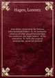 Anecdotes concerning the famous John Reinhold Patkul: or, An authentic relation of what passed betwixt him & his confessor, the night before & at his execution. Tr. from the original manuscript, never yet printed, Hagen, Lorentz 