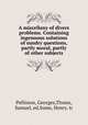 A miscellany of divers problems. Containing ingenuous solutions of sundry questions, partly moral, partly of other subjects, Pellisson, Georges,Thoms, Samuel, ed,Some, Henry. tr 