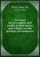 An essay on circulation and credit, in four parts; and a letter on the jealousy of commerce, Pinto, Isaac de, 1715-1787 