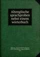 Altenglische sprachproben nebst einem worterbuch, Eduard Adolf Ferdinand Matzner 