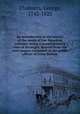 An introduction to the history of the revolt of the American colonies; being a comprehensive view of its origin, derived from the state papers contained in the public offices of Great Britain, Chalmers, George, 1742-1825 
