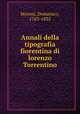 Annali della tipografia fiorentina di lorenzo Torrentino, Moreni, Domenico, 1763-1835 
