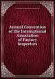 Annual Convention of the International Association of Factory Inspectors, International Association of Factory Inspectors 