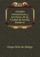 Annales eclesiasticos, y secvlares, de la. Civdad de Sevilla. Desde el ., Diego Ortiz de Zuniga 