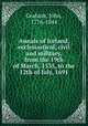Annals of Ireland, ecclesiastical, civil and military, from the 19th of March, 1535, to the 12th of July, 1691, Graham, John, 1776-1844 