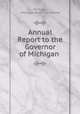 Annual Report to the Governor of Michigan ., Michigan, Michigan State Fire Marshal 