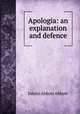 Apologia: an explanation and defence, Abbott, Edwin Abbott, 1838-1926 