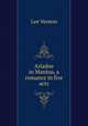 Ariadne in Mantua, a romance in five acts, Vernon Lee 
