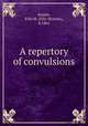 A repertory of convulsions, Santee, Ellis M. (Ellis Monroe), b.1862 