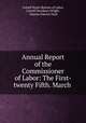 Annual Report of the Commissioner of Labor: The First-twenty Fifth. March ., United States Bureau of Labor, Carroll Davidson Wright , Charles Patrick Neill 