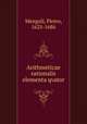 Arithmeticae rationalis elementa qvator, Mengoli, Pietro, 1625-1686 