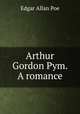 Arthur Gordon Pym. A romance, Эдгар По 