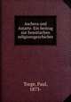 Aschera und Astarte. Ein beitrag zur Semitischen religionsgeschichte, Torge, Paul, 1873- 