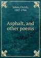 Asphalt, and other poems, Johns, Orrick, 1887-1946 