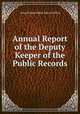 Annual Report of the Deputy Keeper of the Public Records, Great Britain Public Record Office 