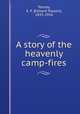 A story of the heavenly camp-fires, Tenney, E. P. (Edward Payson), 1835-1916 