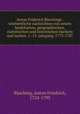Anton Friderich Buschings . wochentliche nachrichten von neuen landcharten, geographischen, statistischen und historischen buchern und sachen. 1.-15. jahrgang. 1773-1787, Anton Friedrich Busching 