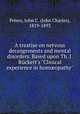 A treatise on nervous derangements and mental disorders. Based upon Th. J. Rckert`s "Clinical experience in homopathy", Peters, John C. (John Charles), 1819-1893 