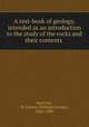 A text-book of geology, intended as an introduction to the study of the rocks and their contents, Harrison, W. Jerome (William Jerome), 1845-1909 