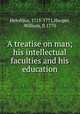 A treatise on man; his intellectual faculties and his education, Hooper Helvetius 