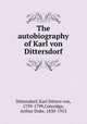 The autobiography of Karl von Dittersdorf, Dittersdorf, Karl Ditters von, 1739-1799,Coleridge, Arthur Duke, 1830-1913 