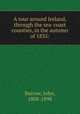 A tour around Ireland, through the sea-coast counties, in the autumn of 1835:, Barrow, John, 1808-1898 
