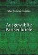 Ausgewahlte Pariser briefe, Nordau Max Simon 
