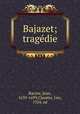 Bajazet; tragedie, Jean Racine 