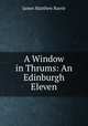 A Window in Thrums: An Edinburgh Eleven, J. M. Barrie 