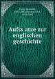 Aufss?atze zur englischen geschichte, Pauli, Reinhold, 1823-1882,Hartwig, Otto, 1830-1903 