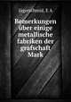 Bemerkungen uber einige metallische fabriken der grafschaft Mark, E.A. Jagerschmid 