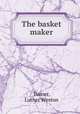 The basket maker, Turner, Luther Weston 