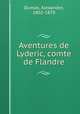 Aventures de Lyderic, comte de Flandre, Dumas, Alexandre, 1802-1870 