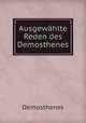 Ausgewahlte Reden des Demosthenes., Demosthenes 